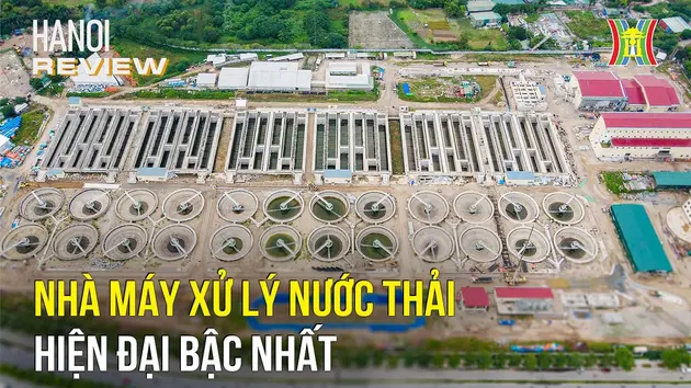 Nhà máy Yên Xá: Chìa khóa để sông Tô Lịch 'tái sinh' | HANOI Review | 08/06/2024