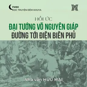 Hồi ức 'Đại tướng Võ Nguyên Giáp đường tới Điện Biên Phủ' (phần 15) - Hữu Mai