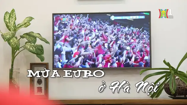 Mùa Euro ở Hà Nội | Nhịp sống Hà Nội | 23/06/2024