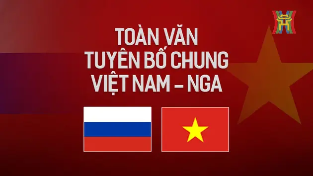 Toàn văn Tuyên bố chung Việt Nam - Liên bang Nga