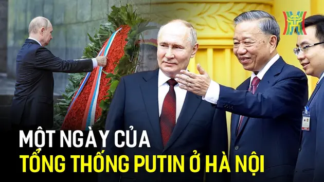 Một ngày của Tổng thống Nga Putin ở Hà Nội