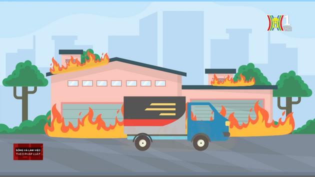 Thuê xe chở hàng gặp sự cố hỏa hoạn | Sống và làm việc theo pháp luật | 16/11/2023