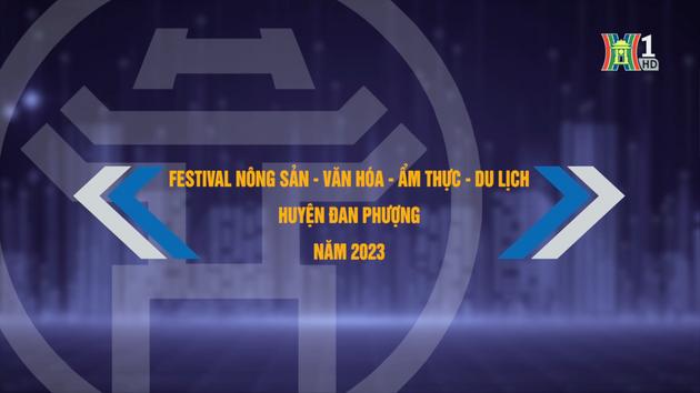 Festival Nông sản - Văn hóa - Ẩm thực - Du lịch huyện Đan Phượng năm 2023