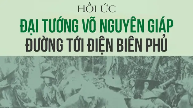 Hồi ức 'Đại tướng Võ Nguyên Giáp đường tới Điện Biên Phủ' (phần 19) - Hữu Mai
