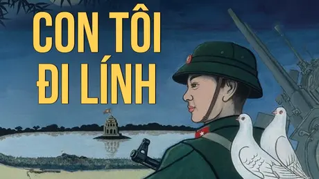 Truyện ngắn ‘Con tôi đi lính’ - Chu Lai